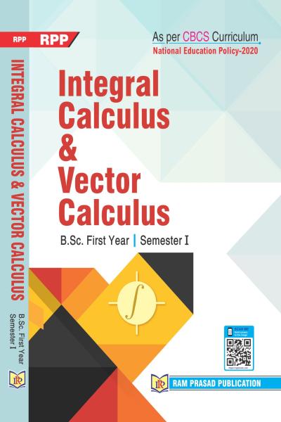 INTEGRAL CALCULUS AND VECTOR CALCULUC